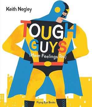 Tough GUys by Keith Negley