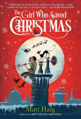 The Girl Who Saved Christmas by Matt Haig