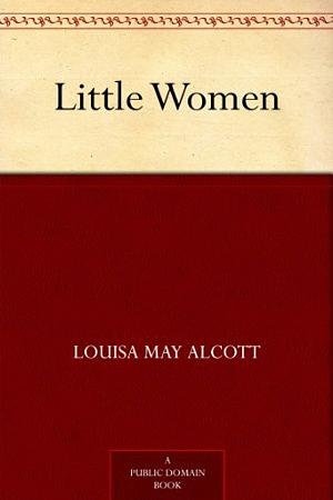 Little Women by Louisa May Alcott