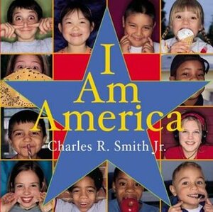 I am America by Charles R. Smith Jr.