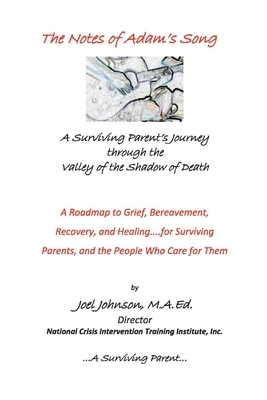 The Notes of Adam's Song: A Surviving Parent's Journey Through the Valley by Joel Johnson