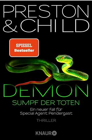 Demon - Sumpf der Toten: Ein neuer Fall für Special Agent Pendergast by Douglas Preston, Lincoln Child