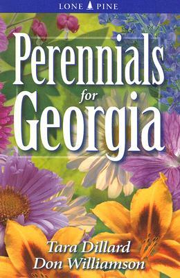 Perennials for Georgia by Tara Dillard, Don Williamson