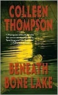 Beneath Bone Lake by Colleen Thompson