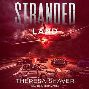 Stranded: Land by Theresa Shaver