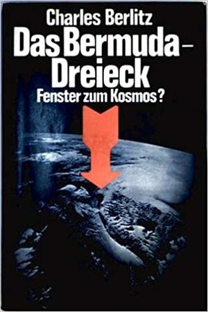 Das Bermuda-Dreieck-Fenster zum Kosmos? by Charles Berlitz