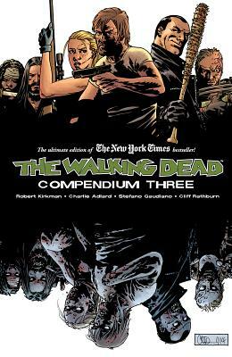 The Walking Dead: Compendium 3 by Robert Kirkman, Charlie Adlard