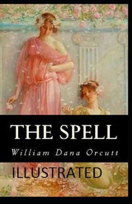 The Spell Illustrated by William Dana Orcutt