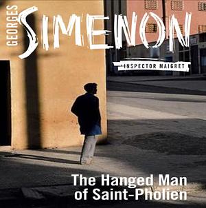 The Hanged Man of Saint-Pholien by Georges Simenon