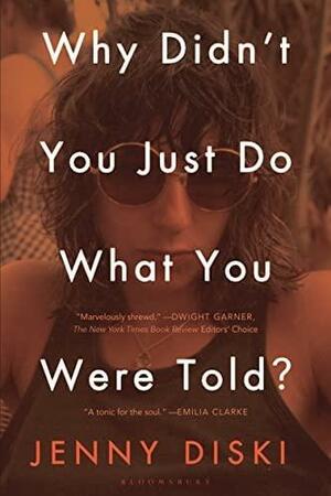 Why Didn't You Just Do What You Were Told?: Essays by Jenny Diski