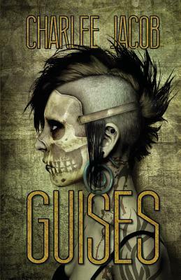 Guises by Charlee Jacob