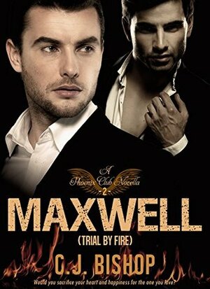 MAXWELL 2: Trial By Fire by C.J. Bishop