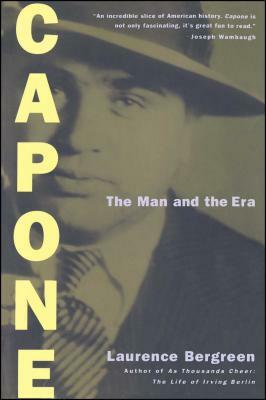 Capone: The Man and the Era by Laurence Bergreen