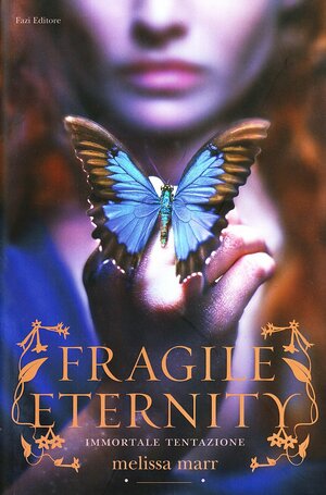 Fragile eternity: Immortale tentazione by Melissa Marr