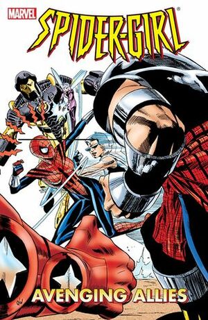 Spider-Girl, Volume 3: Avenging Allies by Pat Olliffe, Tom DeFalco