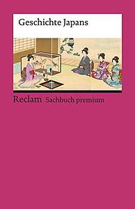 Geschichte Japans: Reclam Sachbuch premium by Josef Kreiner