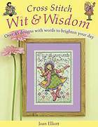 Cross Stitch Wit and Wisdom: Over 45 Designs to Brighten Your Day by Joan Elliott