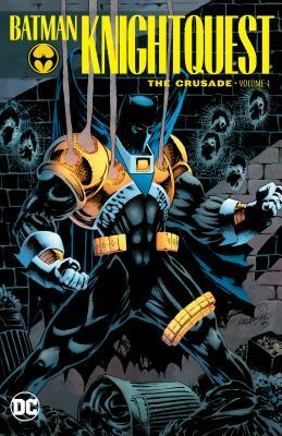 Batman: Knightquest: The Crusade Vol. 1 by Chuck Dixon