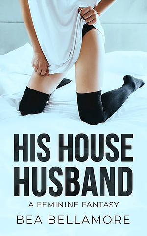 His House Husband by Bea Bellamore