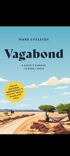 Vagabond: A Hiker's Homage to Rural Spain by Mark Eveleigh