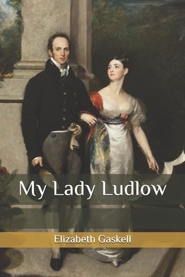 My Lady Ludlow by Elizabeth Gaskell