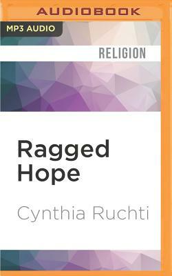 Ragged Hope: Surviving the Fallout of Other People's Choices by Cynthia Ruchti