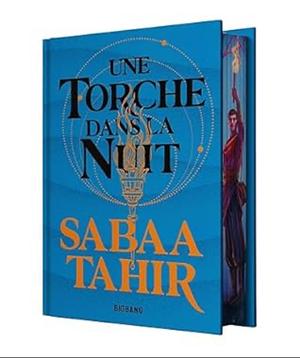 Une torche dans la nuit  by Sabaa Tahir