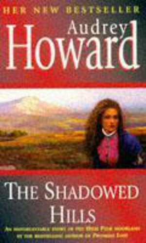 The Shadowed Hills by Audrey Howard