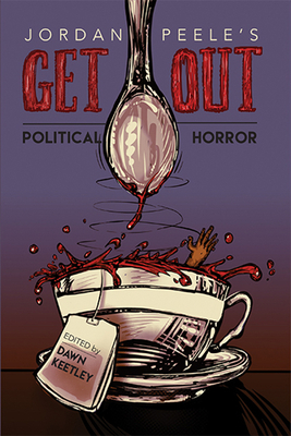 Jordan Peele's Get Out: Political Horror by 