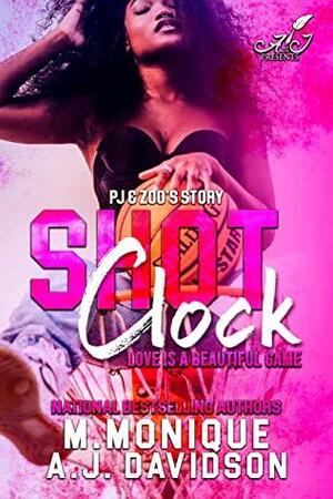 Shot Clock: Love is a Beautiful Game: PJ & Zoo's Story by A.J. Davidson, M. Monique