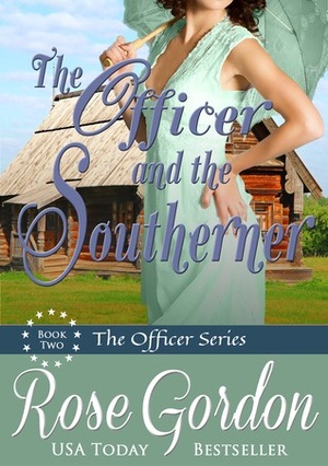 The Officer and the Southerner by Rose Gordon