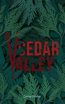 Cedar Valley by Denise Walker, Lydia Stewart