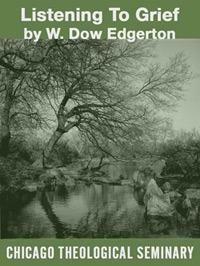 Listening to Grief by W. Dow Edgerton