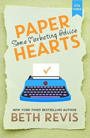 Paper Hearts, Volume 3: Some Marketing Advice by Beth Revis