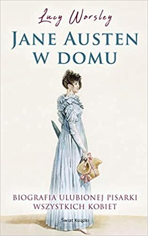 Jane Austen w domu by Lucy Worsley