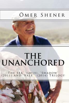 The Unanchored: (Trilogy) by Omer Shener