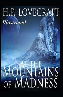 At the Mountains of Madness Illustrated by H.P. Lovecraft