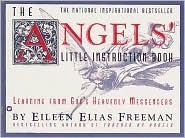 Angels' Little Instruction Book by Eileen Elias Freeman