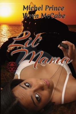 Lil' Mama: Steel MC Montana Charter Book Two by Wren McCabe, Michel Prince