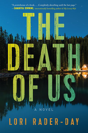 The Death of Us by Lori Rader-Day