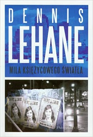 Mila księżycowego światła by Dennis Lehane