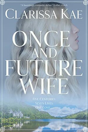 Once And Future Wife by Clarissa Kae