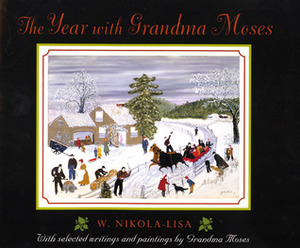 The Year with Grandma Moses by Grandma Moses, W. Nikola-Lisa