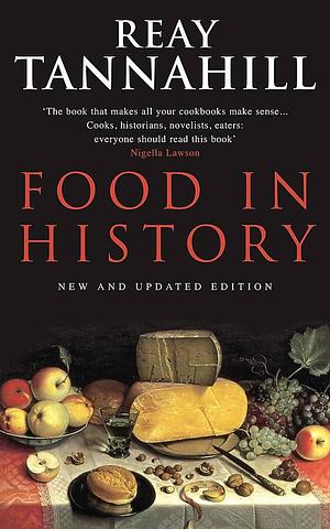 Food in History by Reay Tannahill