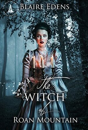 The Witch of Roan Mountain: The Witching Hour Collection by Blaire Edens