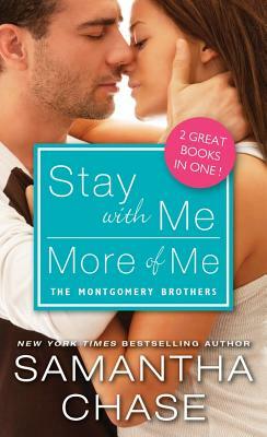 Stay with Me / More of Me by Samantha Chase