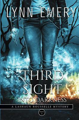 Third Sight Into Darkness by Lynn Emery