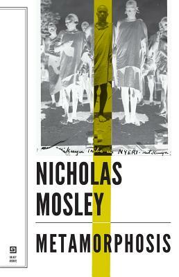 Metamorphosis by Nicholas Mosley
