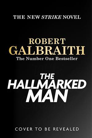 The Hallmarked Man by J.K. Rowling, Robert Galbraith