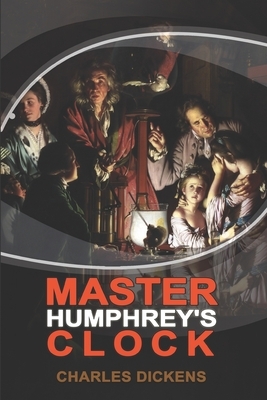 Master Humphrey's Clock: With Illustrations by Charles Dickens